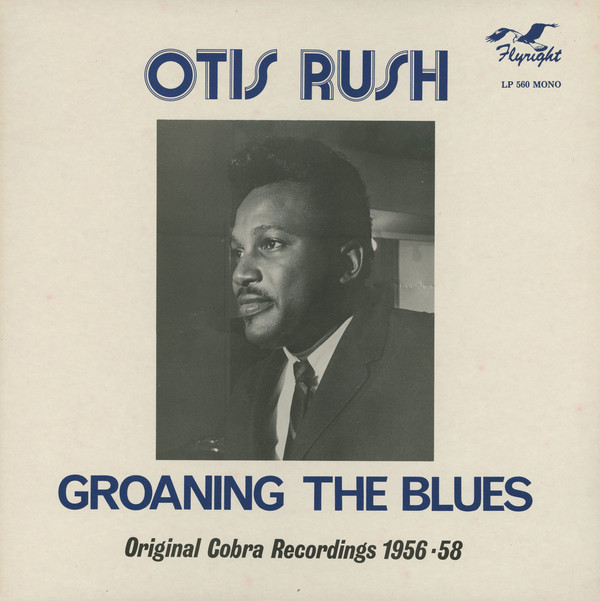 OTIS RUSH - GROANING THE BLUES ORIGINAL COBRA RECORDINGS 56-58